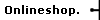 Onlineshop.